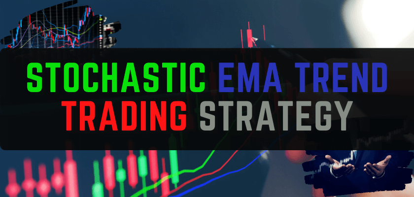 Forex 4-Hour Stochastic EMA Trend Trading Strategy