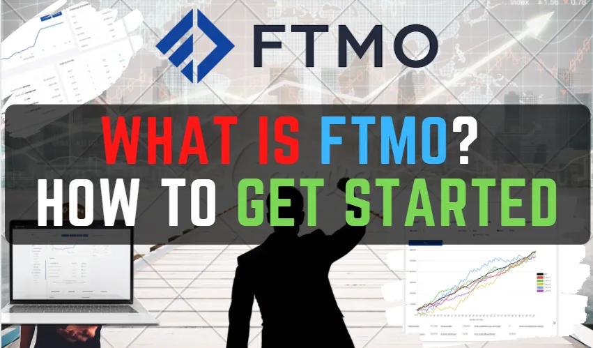 What is FTMO? & How to Get Started