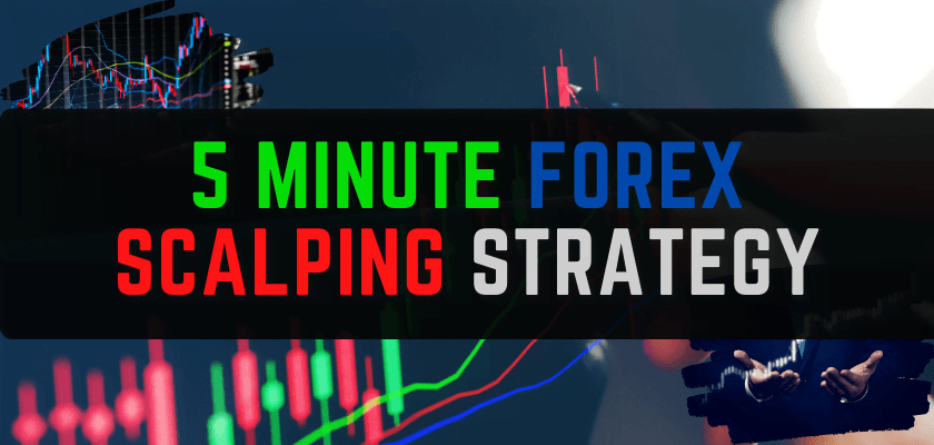 5 Minute Forex Scalping Strategy