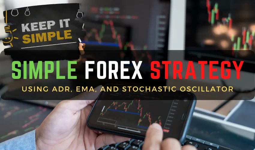 Simple Forex Strategy Using ADR, EMA, Stochastic Oscillator