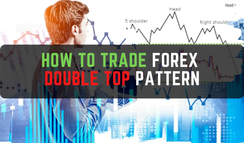 How to Trade Forex  Double Top Pattern