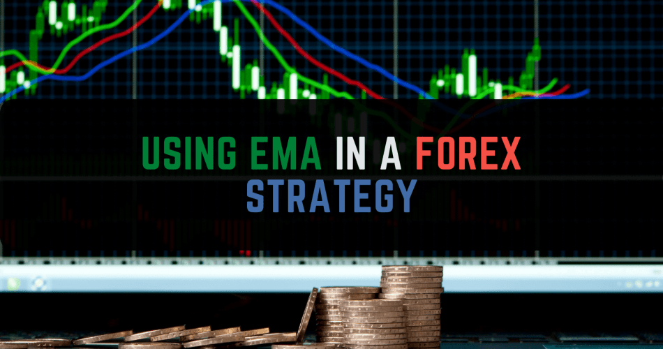 Using EMA in a Forex Strategy