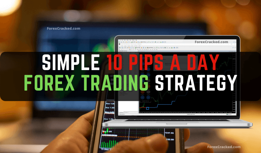 Simple 10 Pips A Day Forex Trading Strategy