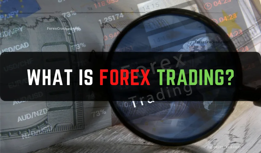 What is Forex Trading?