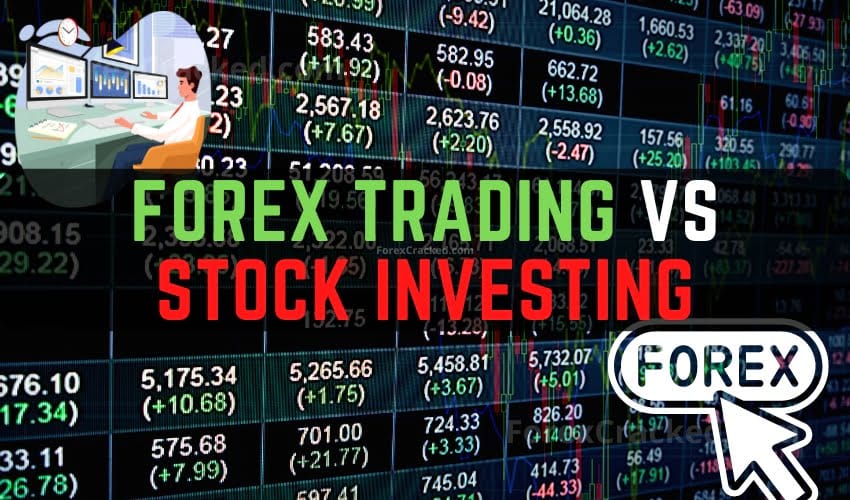 Forex Trading vs. Stock Investing: Which One Is Right for You?