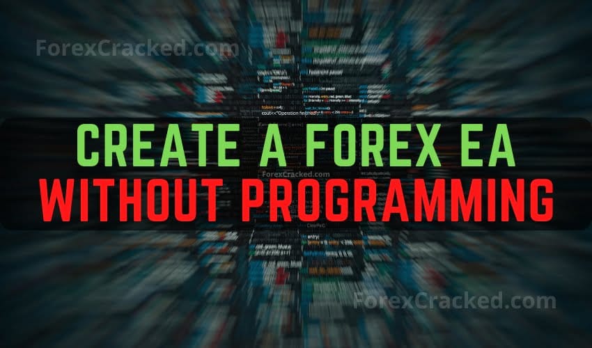 No Programming Needed: Learn How to Create a Profitable Forex EA