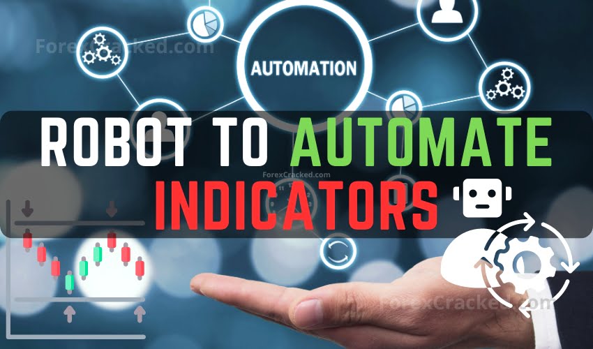 Automate Indicator Robot - Indicator to EA FREE Download ForexCracked.com