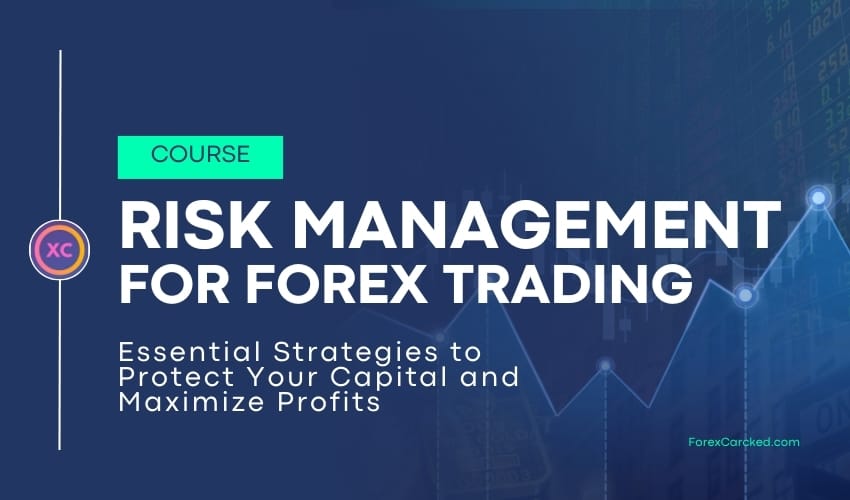 Risk Management for Forex Trading: Essential Strategies to Protect Your Capital and Maximize Profits