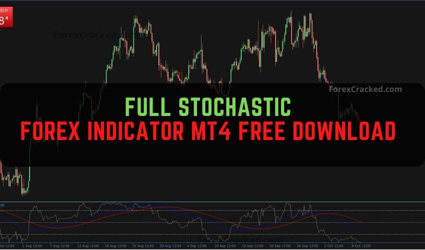 Full Stochastic Forex Indicator MT4 Free Download – A Detailed Guide