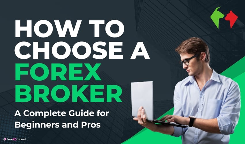 How to Choose a Forex Broker – A Complete Guide for Beginners and Pros