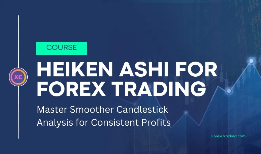 Heiken Ashi for Forex Trading: Master Smoother Candlestick Analysis for Consistent Profits