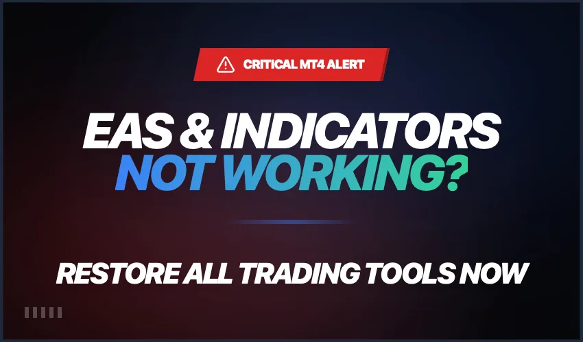 MT4 EA & Indicators Not Working? Here’s Why & How to Fix It